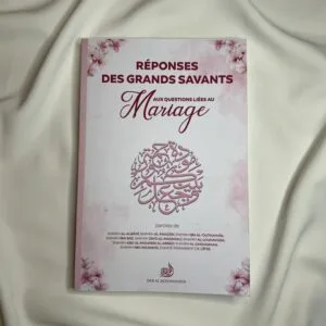 Réponses des grands savants aux Questions liées au Mariage – Dar Al Mouwahidin