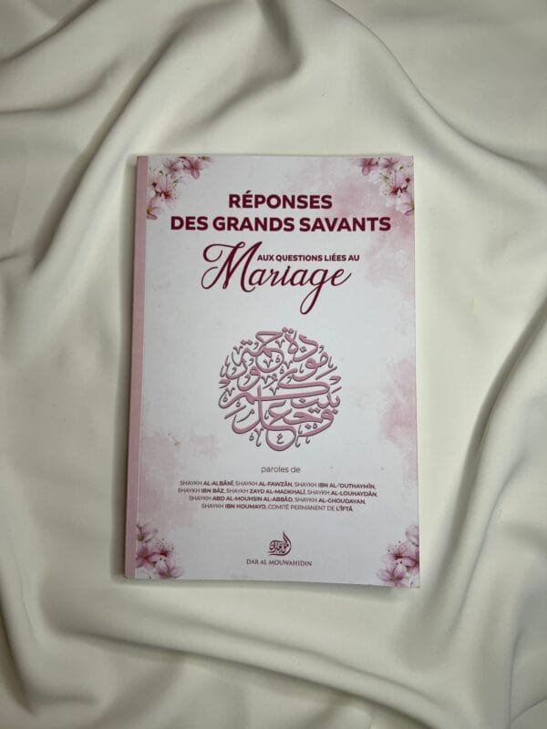 Réponses des grands savants aux Questions liées au Mariage - Dar Al Mouwahidin